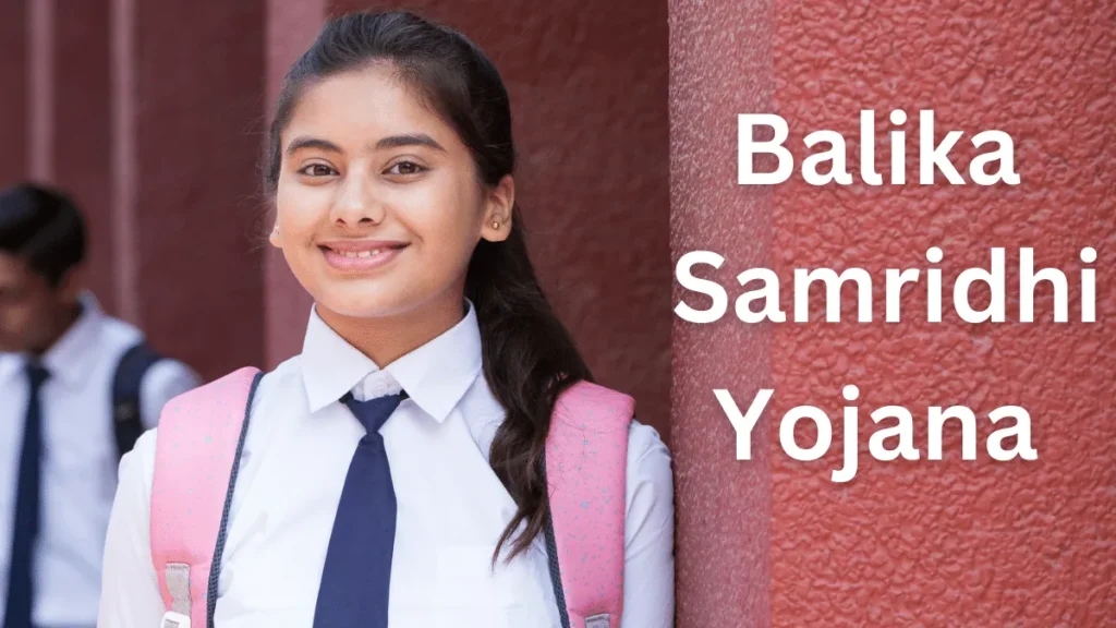 Balika Samridhi Yojana Features