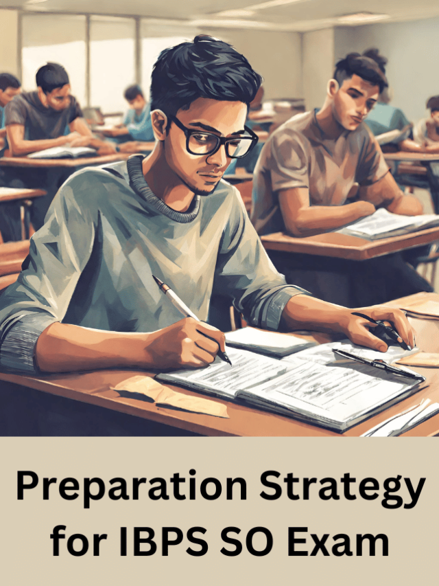 IBPS SO Exam Preparation Strategy