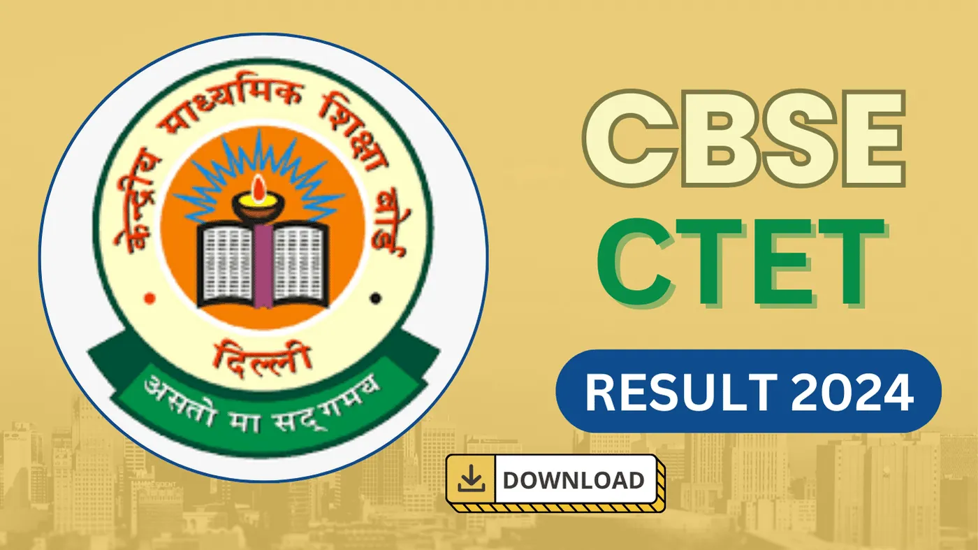 CTET Result 2024 released, Check Paper 1 & 2 Scorecard