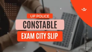 UP Police Constable Exam City Slip